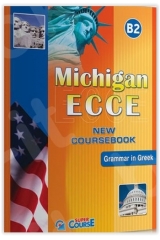 MICHIGAN ECCE B2 NEW COURSEBOOK GRAMMAR IN GREEK